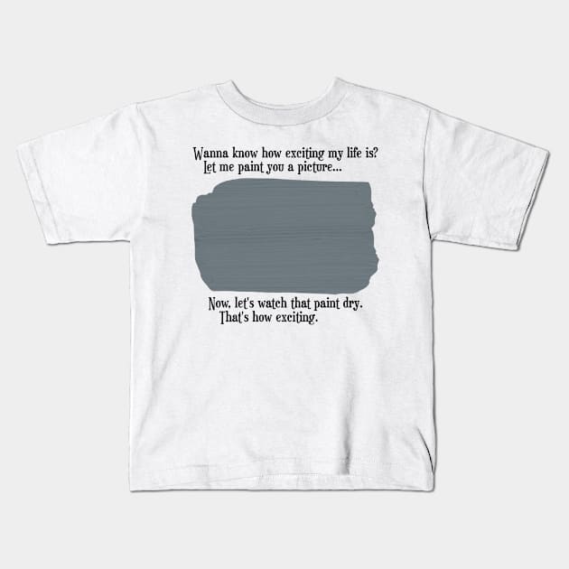 My Exciting Life Kids T-Shirt by INLE Designs